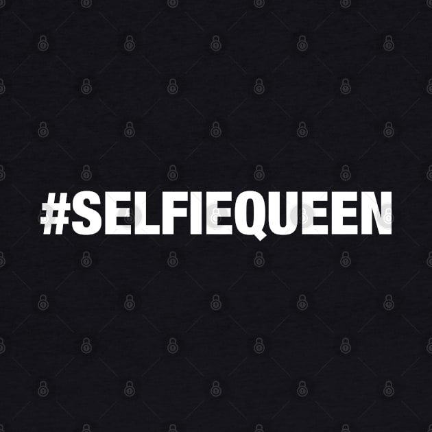 Selfie Queen by textonshirts